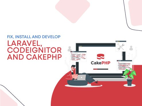 develop laravel, codeignitor and cakephp